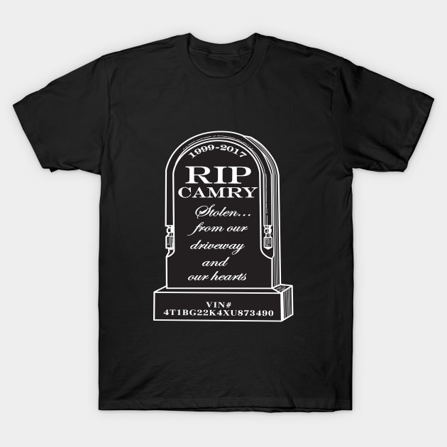 RIP Camry T-Shirt by In Memorium